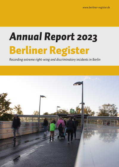 cover page of the "Annual Report 2023, Berliner Register, Recording extreme right-wing and discriminatory incidents in Berlin" and a decorative photo of the pedestrian bridge at suburban train station Berlin-Marzahn