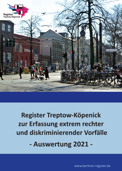 Logo des Register, Text: Register Treptow-Köpenick zur Erfassung extrem rechter und diskriminierender Vorfälle - Auswertung 2021 - , Bild: Blick in die Bölschestr.