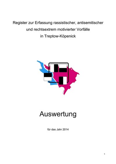 Logo des Register, Text: Register zur Erfassung rassistischer, antisemitischer  und rechtsextrem motivierter Vorfälle  in Treptow-Köpenick, Auswertung  für das Jahr 2014