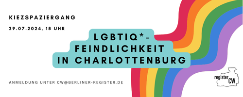 Im Hintergrund: Regenbogen. Im Vordergrund: Kiezspaziergang 29.07.2024, 19 Uhr, LGBTIQ*-Feindlichkeit in Charlottenburg