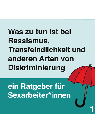 Bild mit einer roten Regenschirm und den Schriftzug: Was zu tun ist bei Rassismus, Transfeindlichkeit und anderen Arten von Diskriminierung. Ein Ratgeber für Sexarbeiter*innen